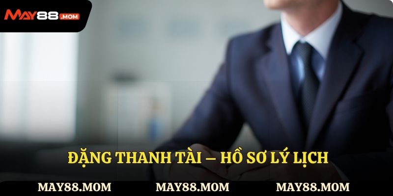 Đặng Thanh Tài – Hồ sơ lý lịch