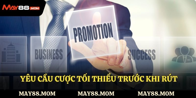 Yêu cầu cược tối thiểu trước khi rút